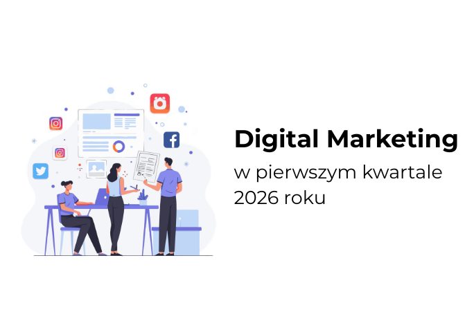 Sprawdź, co zmieniło się w digital marketingu i mediach społecznościowych w pierwszym kwartale 2026. Trendy, dane i wnioski dla Twojej firmy.