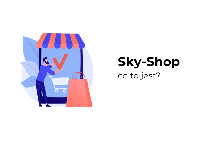 Sky-Shop – co to jest? Kompletny przewodnik dla początkujących