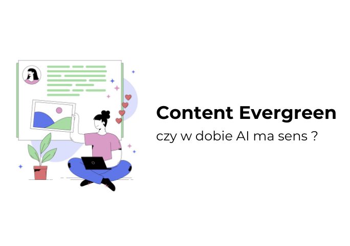 Czy treści evergreen mają sens w erze AI? Sprawdź, jak tworzyć ponadczasowy content, który buduje markę, zaufanie i realną przewagę online.