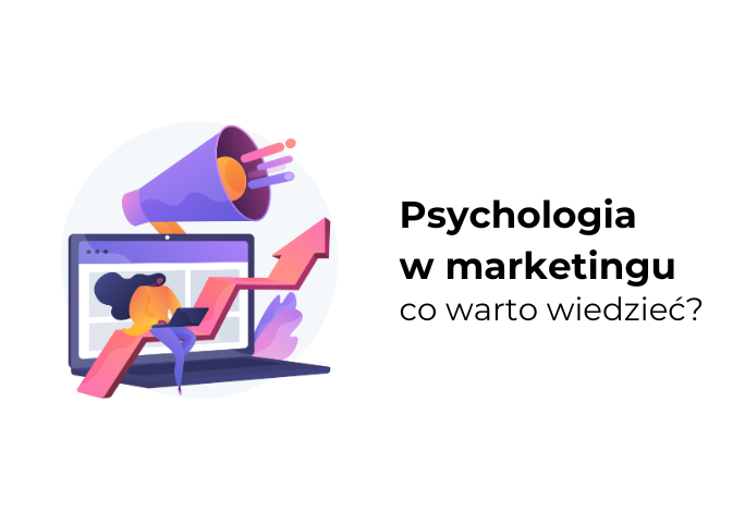 Psychologia w marketingu i zachowania konsumenckie - co trzeba wiedzieć