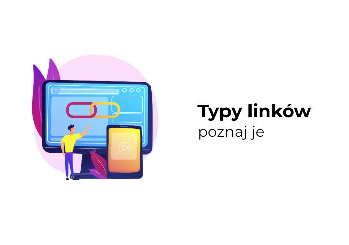 Typy linków – dofollow, nofollow, UGC, sponsored