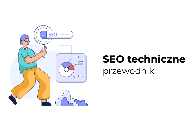 SEO techniczne – kompletny przewodnik dla początkujących
