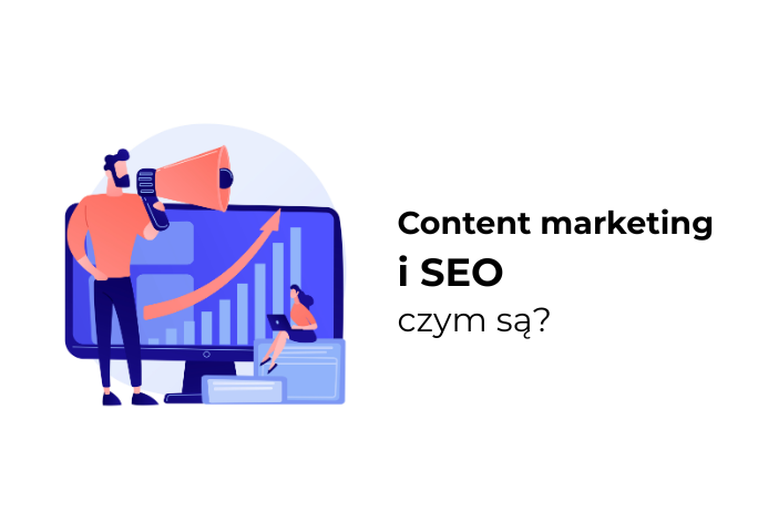 Content marketing a SEO – co to jest i jak działają razem?