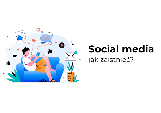 Jak zaistnieć w Social Media?