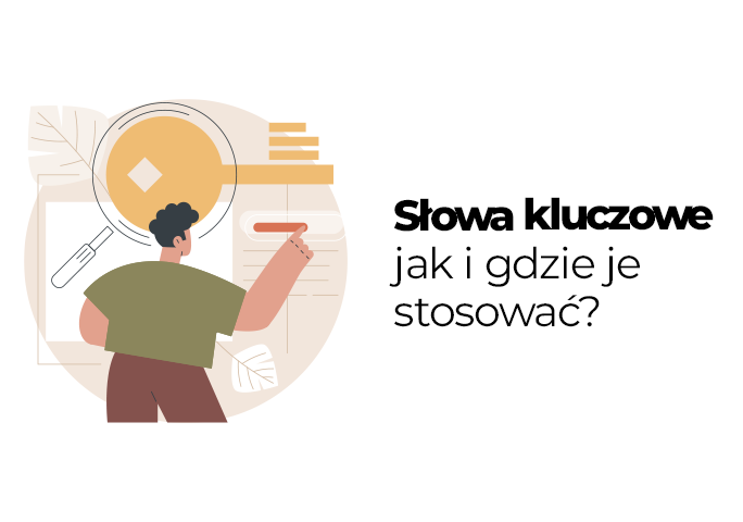 Słowa kluczowe – jak je dobierać i gdzie umieszczać na stronie www?