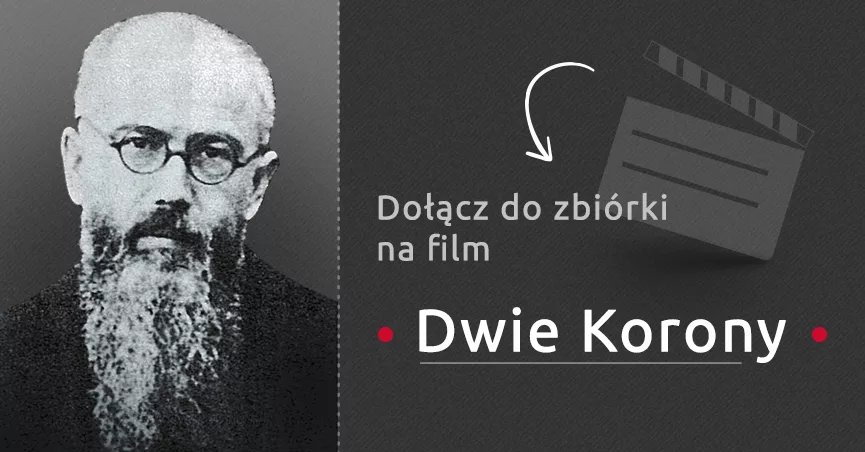 Fundacja Filmowa im. św. Maksymiliana Kolbe – zbiórka na postprodukcję filmu „Dwie Korony”