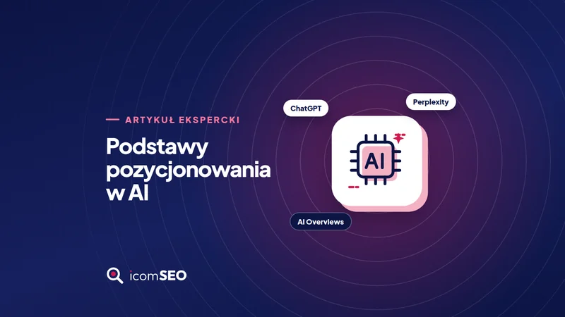 Grafika icomSEO: ikona sztucznej inteligencji w białym kafelku i nazwy ChatGPT, Perplexity, AI Overviews na granatowym tle