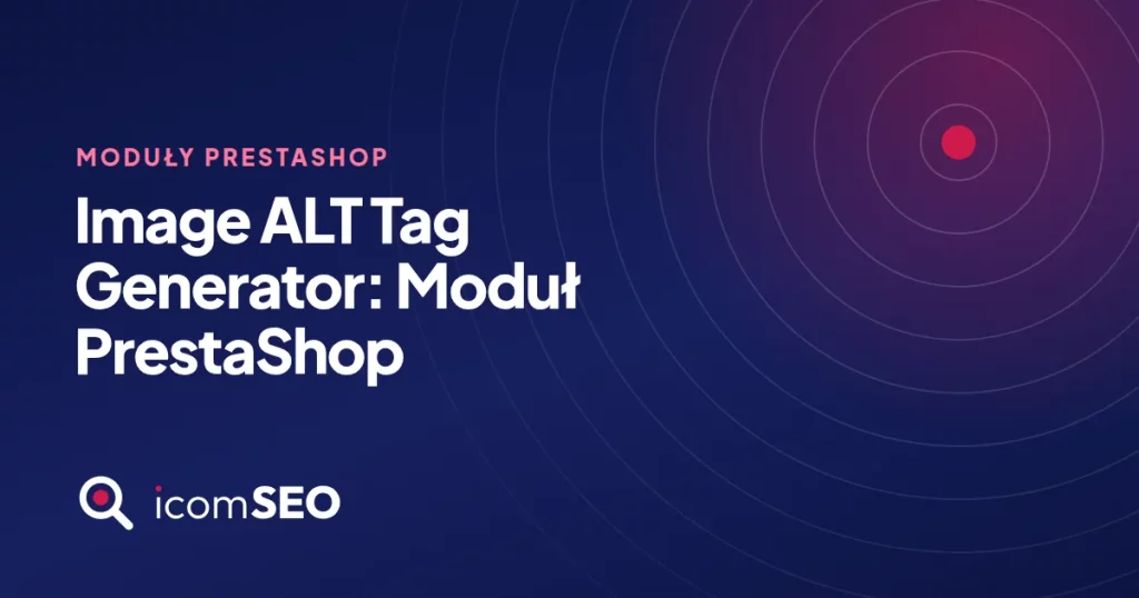 Grafika wpisu icomSEO: Image ALT Tag Generator: Moduł PrestaShop (Moduły PrestaShop)