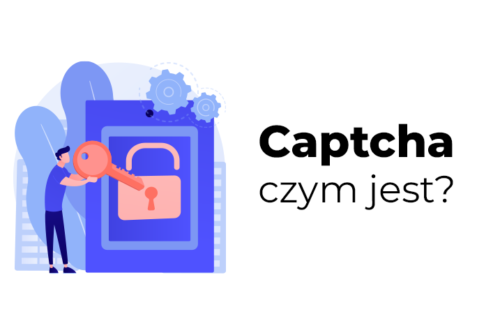 CAPTCHA – historia, rodzaje, zastosowania i przyszłość
