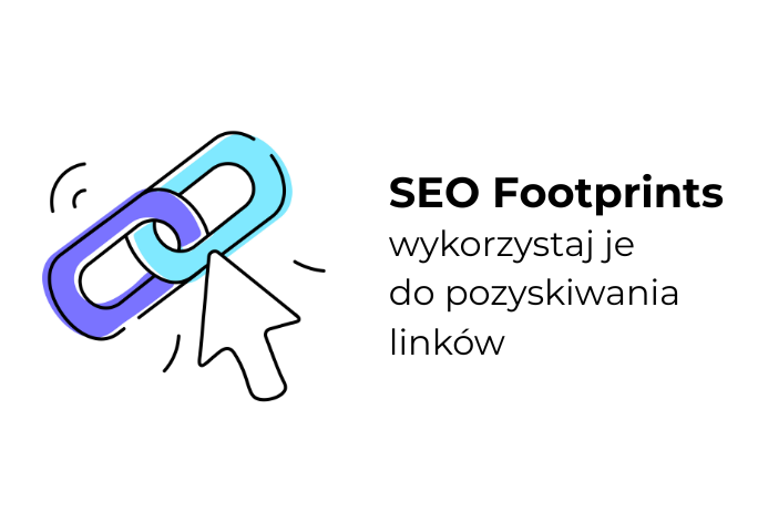 Footprints w SEO – skuteczna metoda zdobywania linków