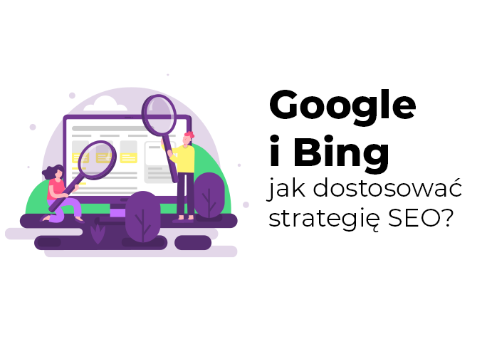 Google i Bing - jak dostosować strategię SEO?