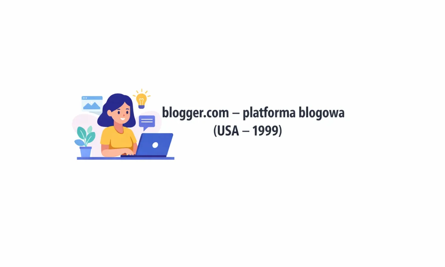 blogger.com – platforma blogowa (USA – 1999)