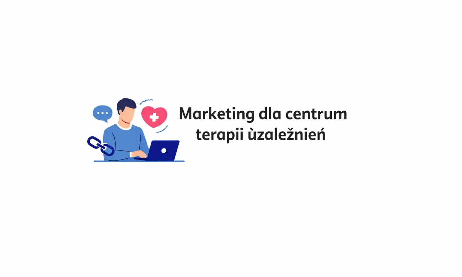Marketing dla centrum terapii uzależnień