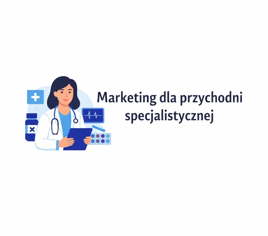 Marketing dla przychodni specjalistycznej