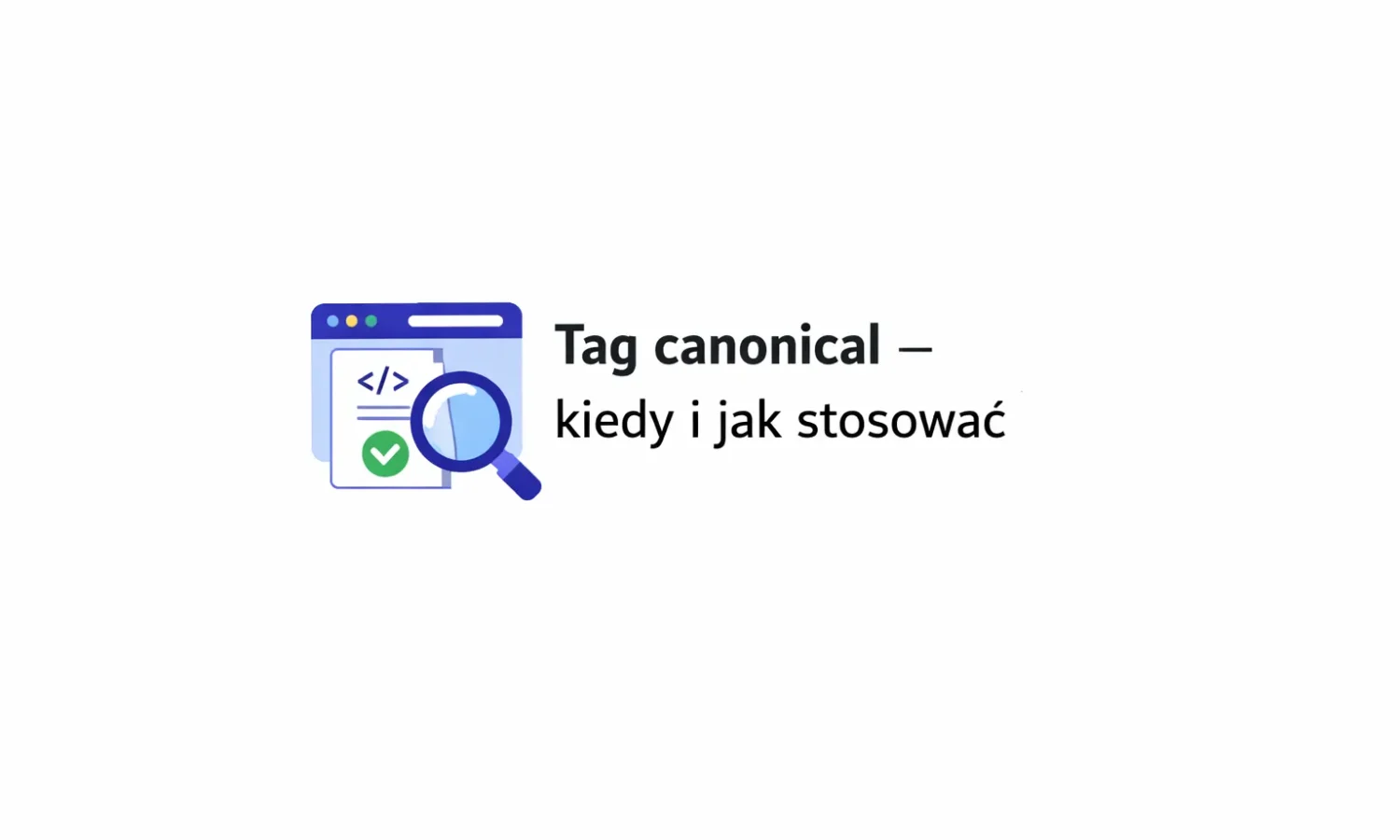 Tag canonical – kiedy i jak stosować