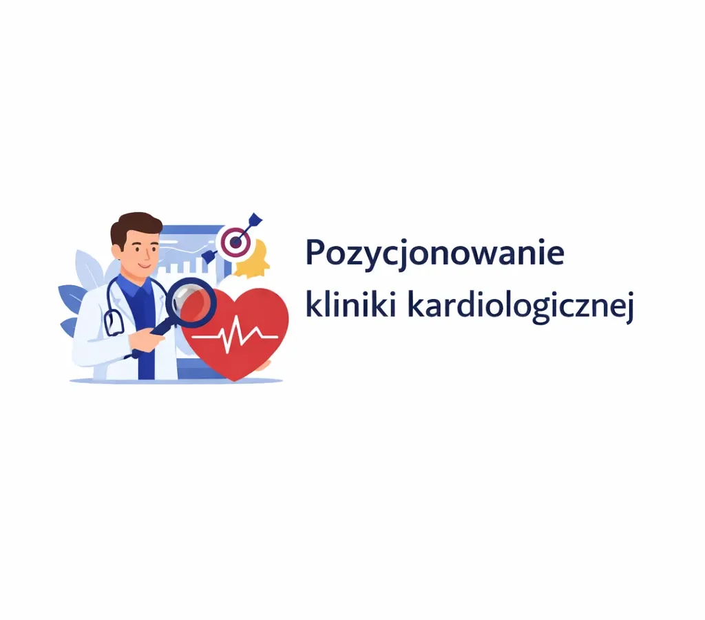 Pozycjonowanie kliniki kardiologicznej