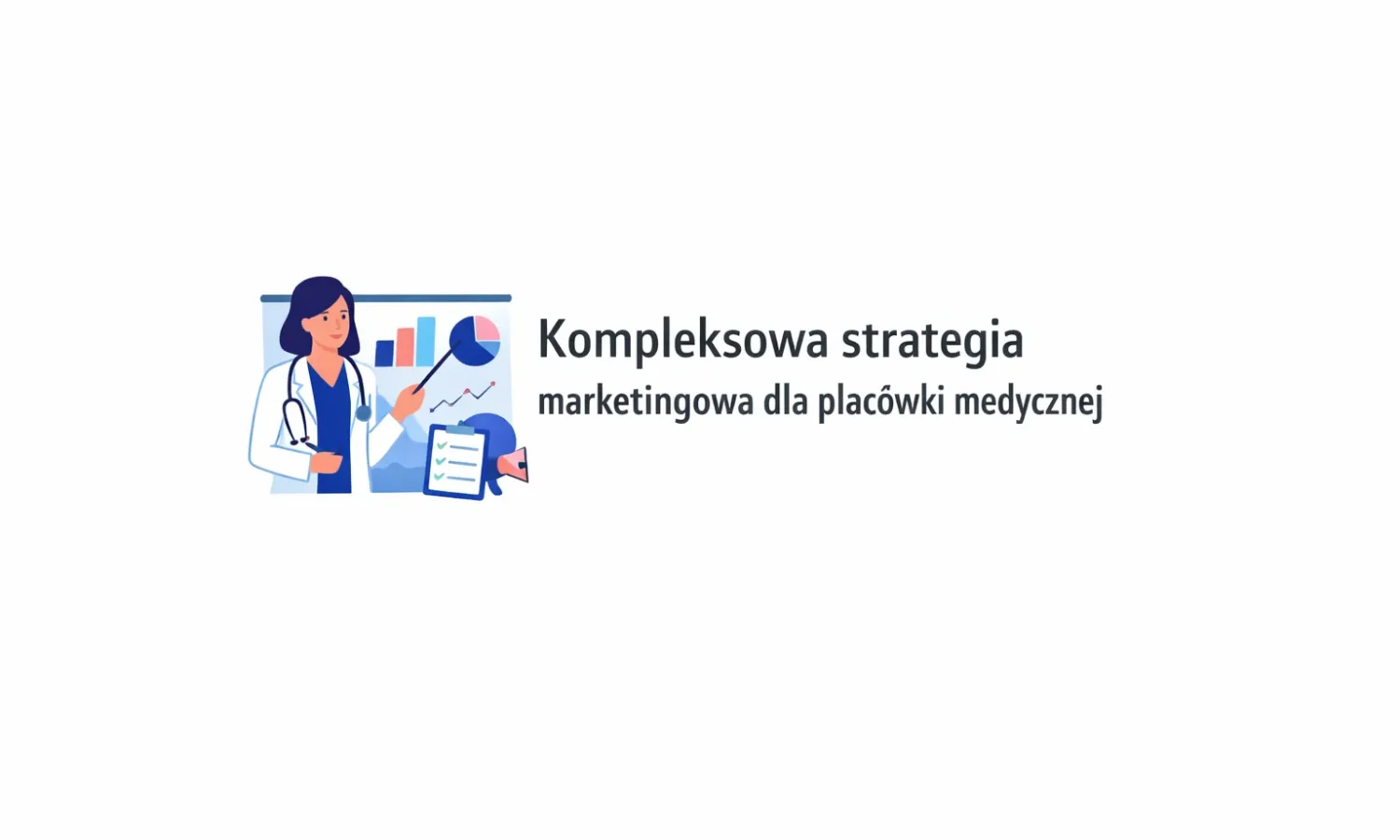 Kompleksowa strategia marketingowa dla placówki medycznej