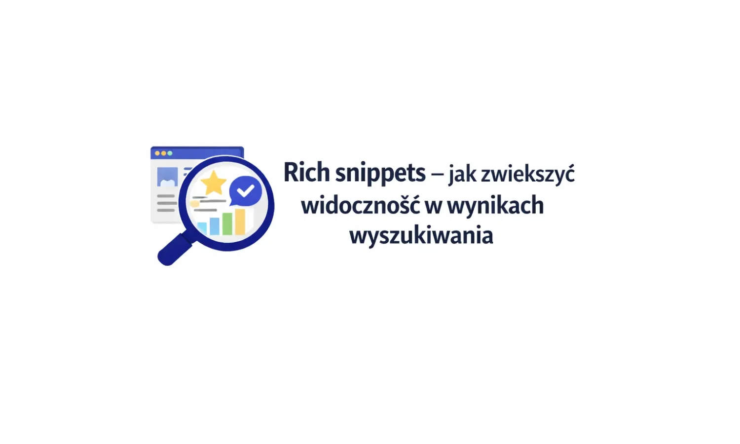 Rich snippets – jak zwiększyć widoczność w wynikach wyszukiwania