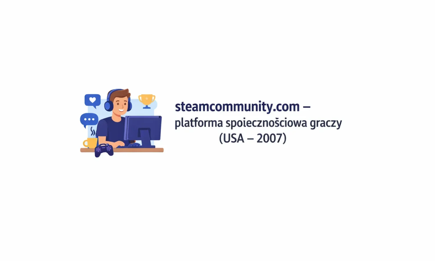 steamcommunity.com – platforma społecznościowa graczy (USA – 2007)