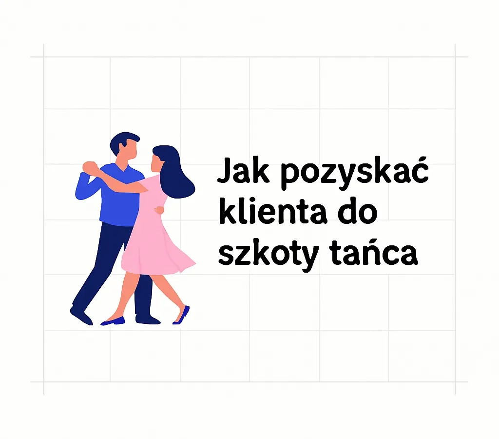 Jak pozyskać klienta do szkoły tańca