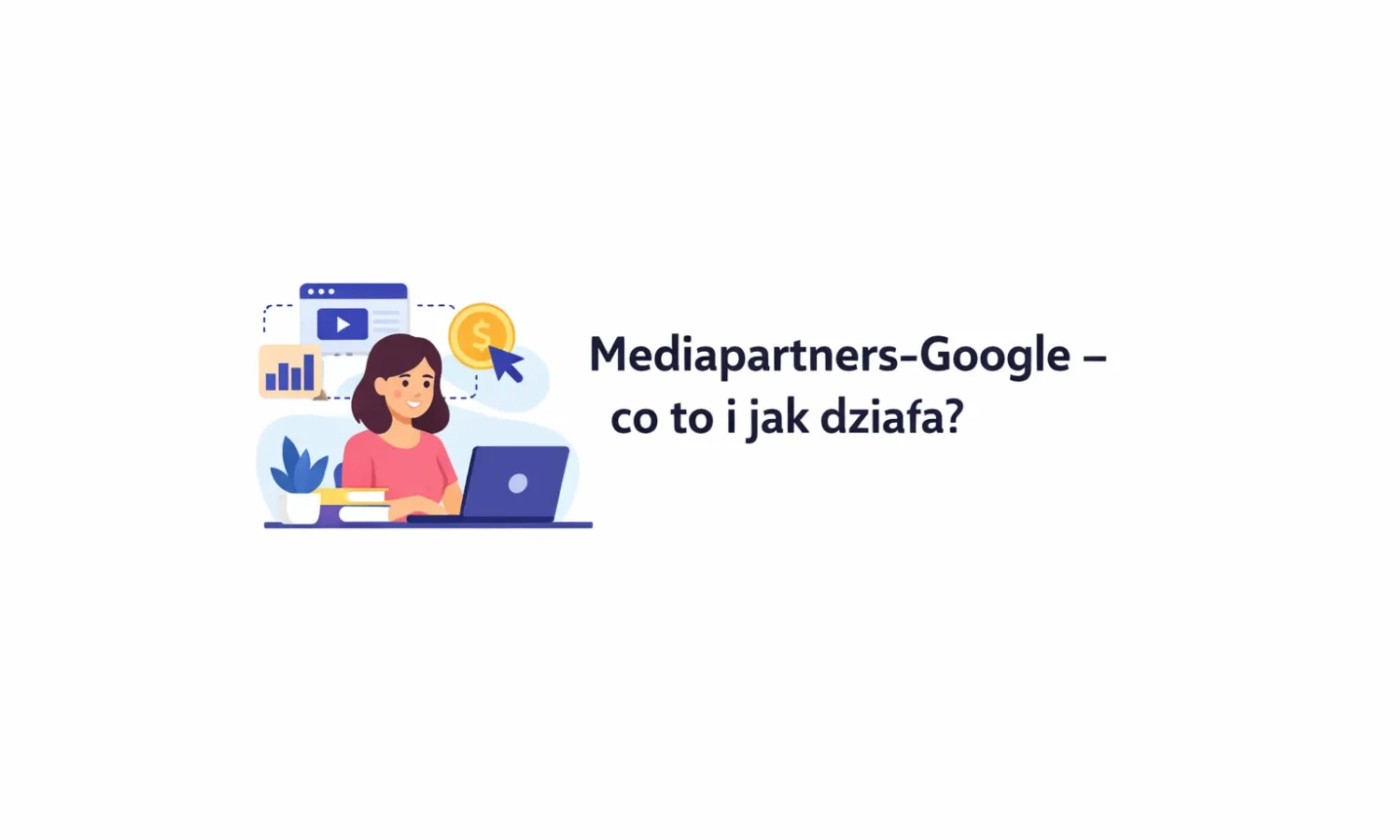 Mediapartners-Google - co to i jak działa?