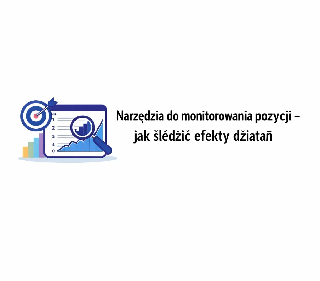 Narzędzia do monitorowania pozycji – jak śledzić efekty działań