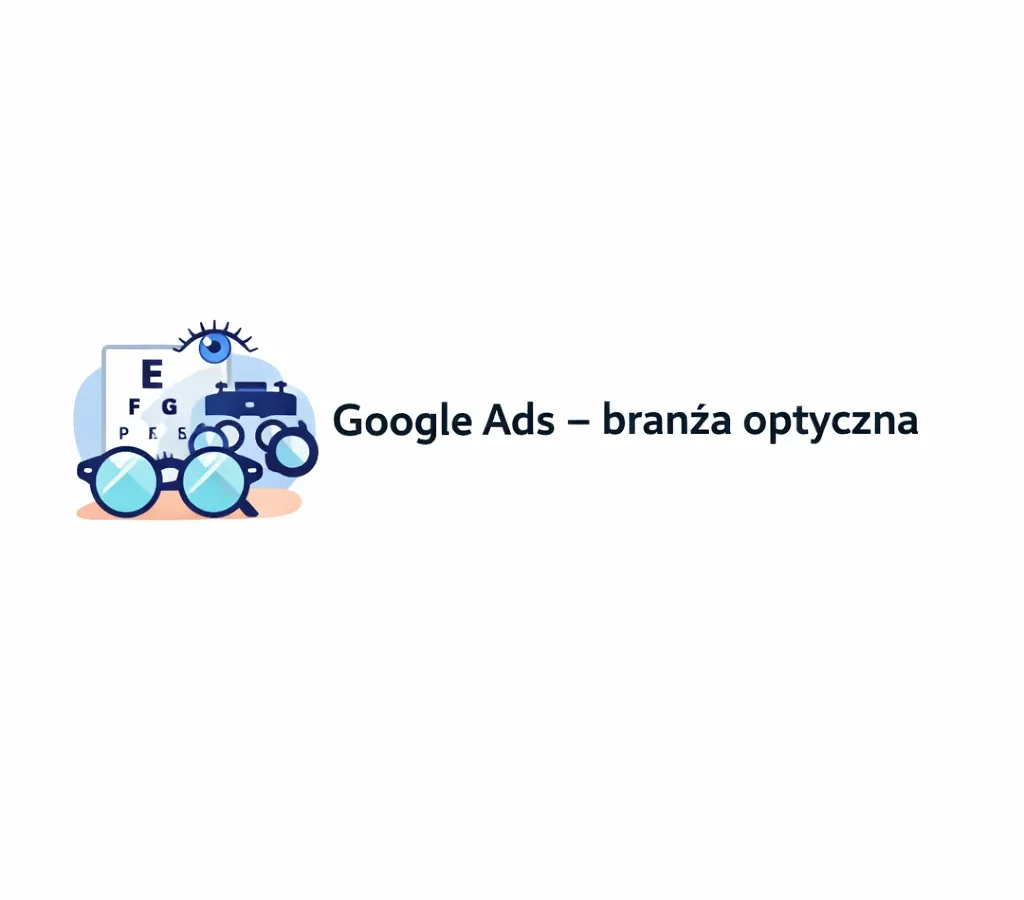 Google Ads – branża optyczna
