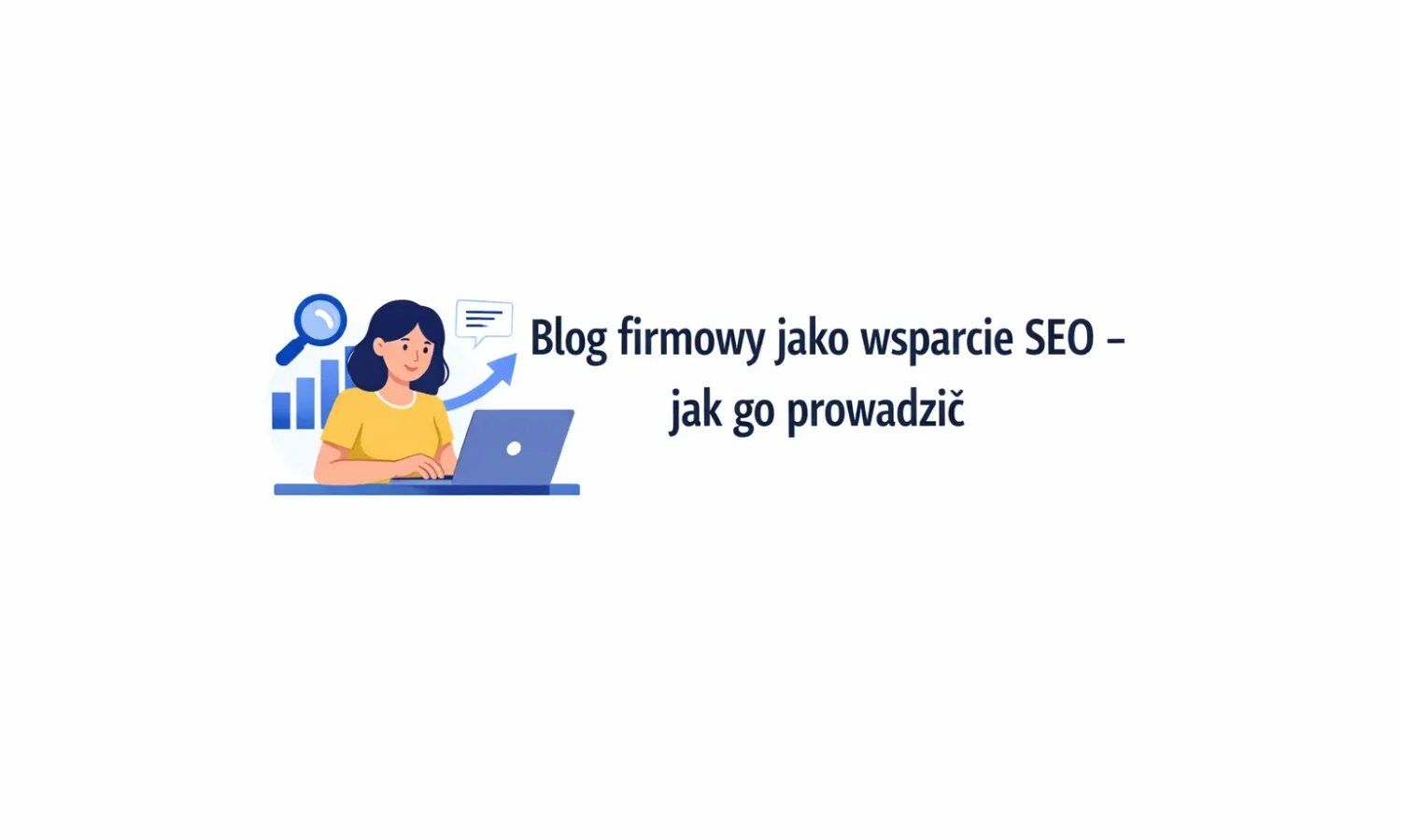 Blog firmowy jako wsparcie SEO – jak go prowadzić