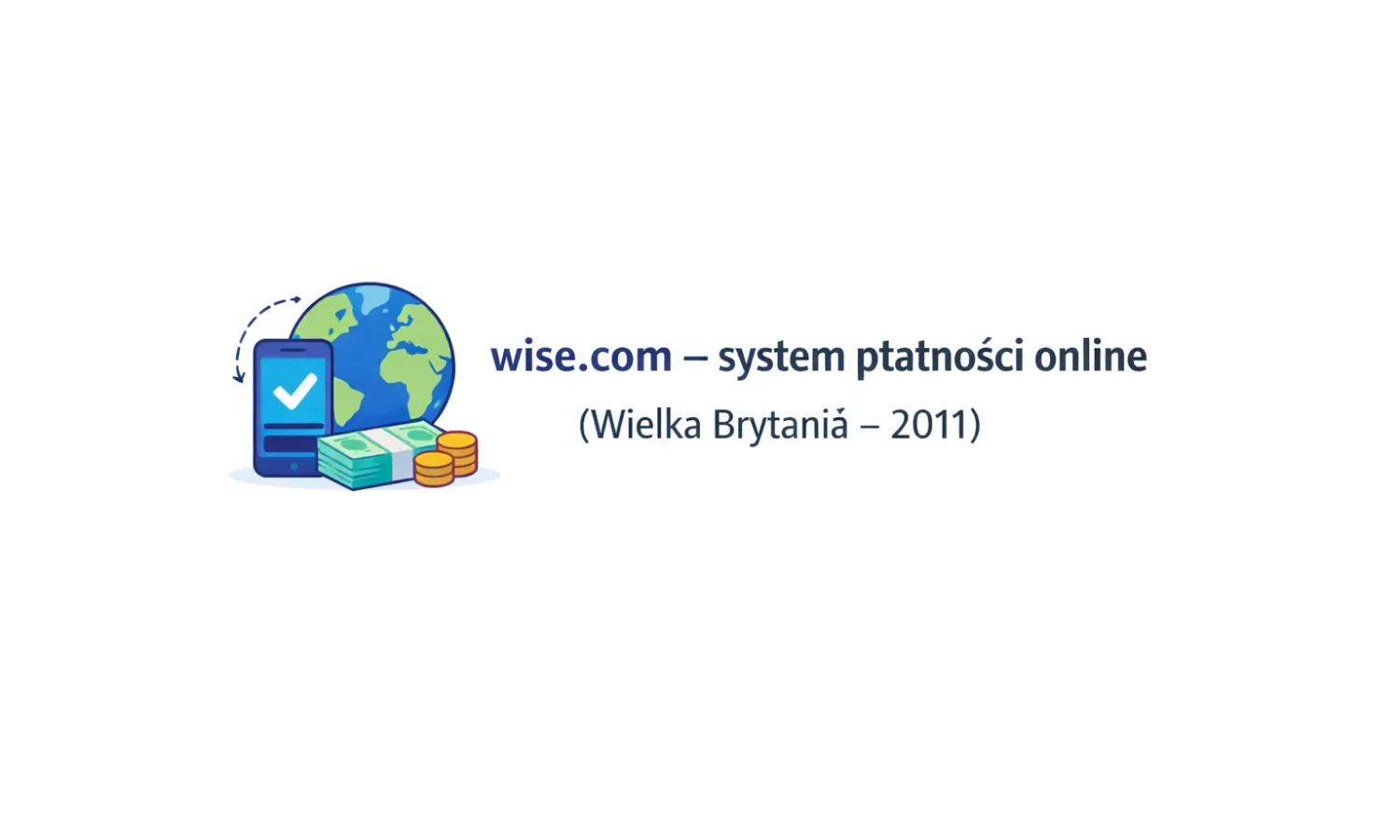 wise.com – system płatności online (Wielka Brytania – 2011)