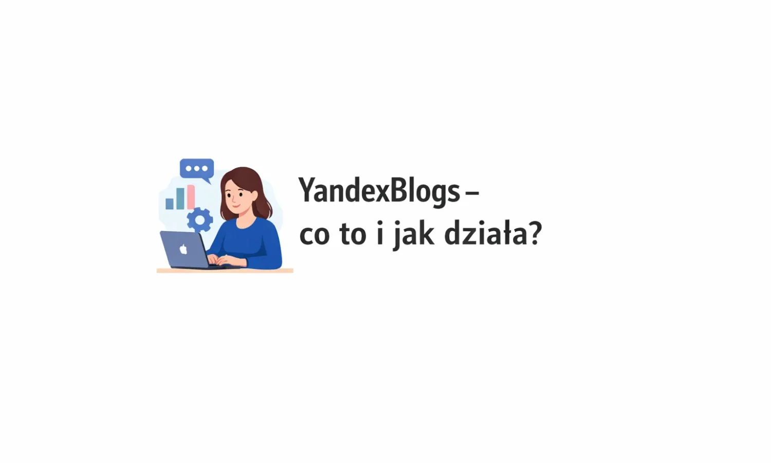 YandexBlogs - co to i jak działa?
