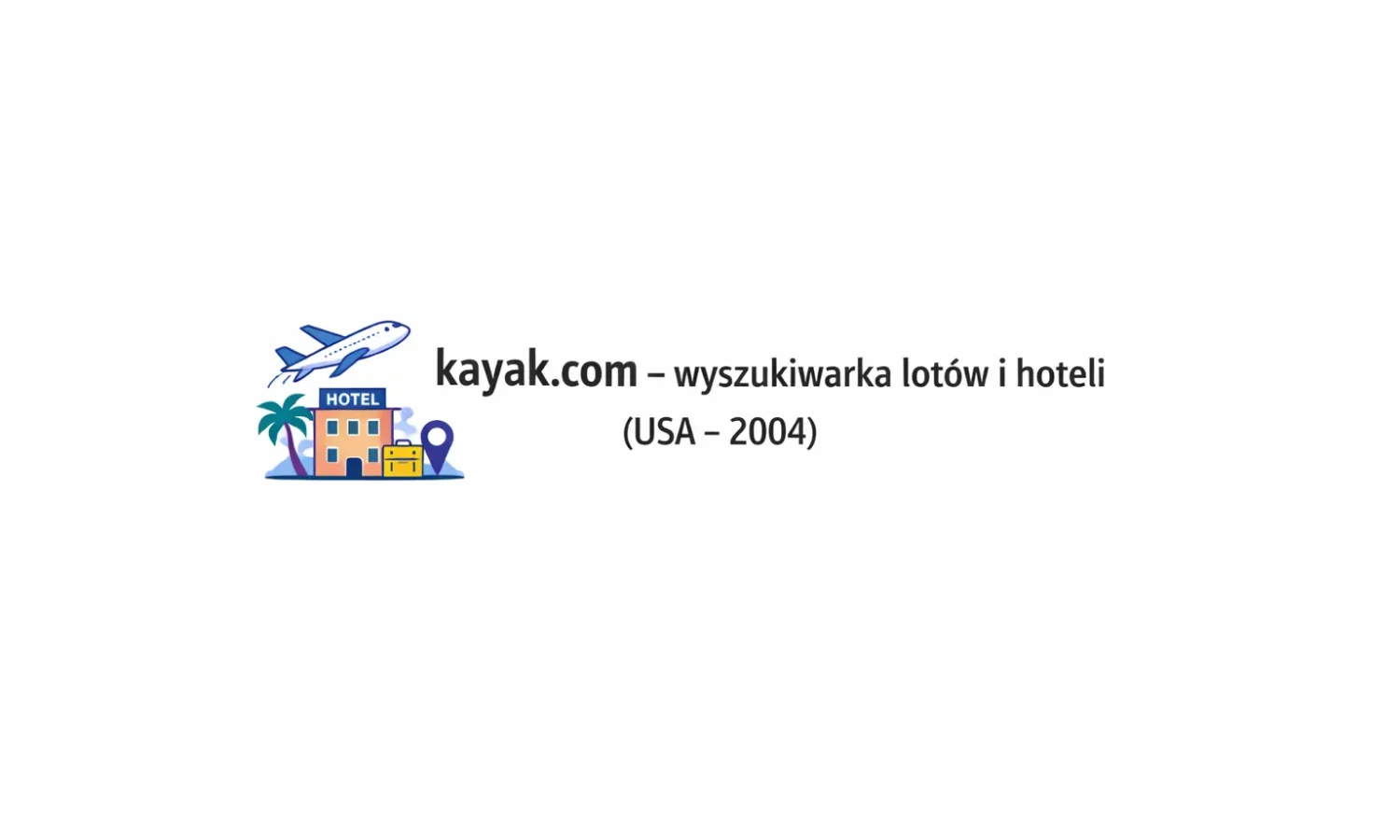 kayak.com – wyszukiwarka lotów i hoteli (USA – 2004)