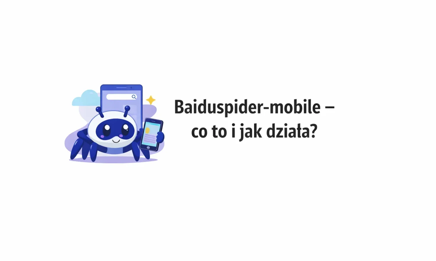 Baiduspider-mobile - co to i jak działa?
