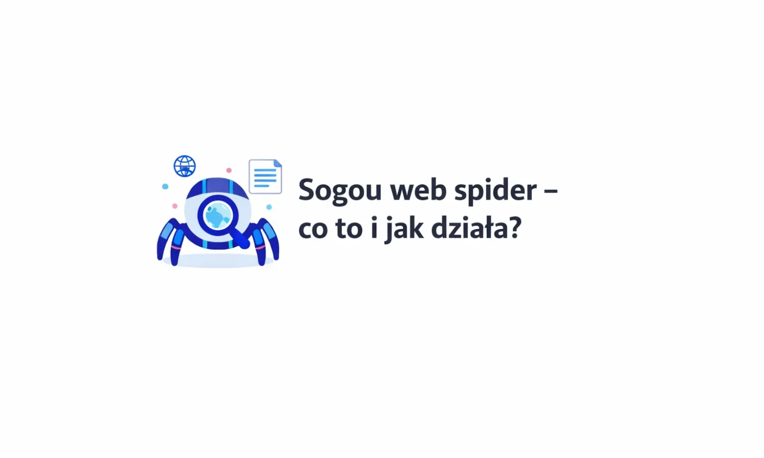 Sogou web spider - co to i jak działa?