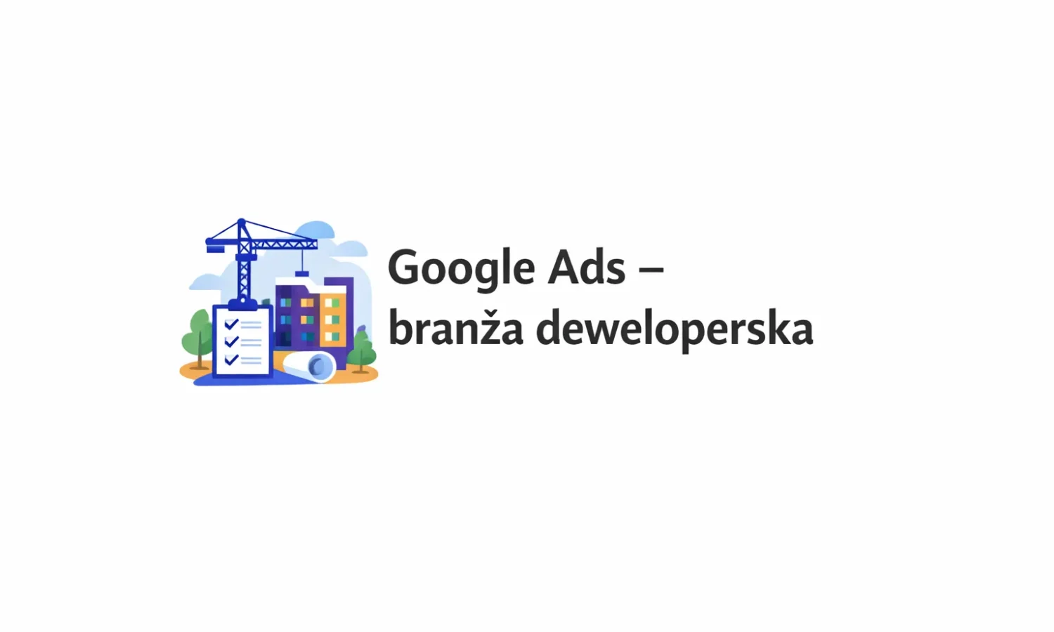 Google Ads – branża deweloperska