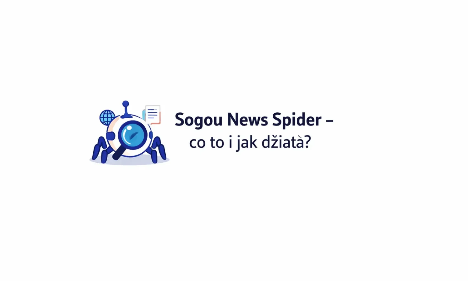 Sogou News Spider - co to i jak działa?