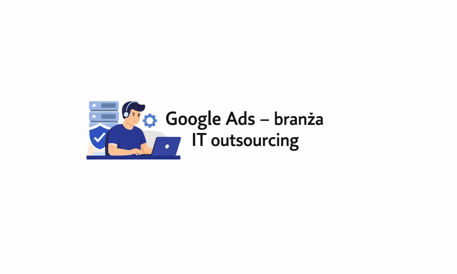 Google Ads – branża IT outsourcing
