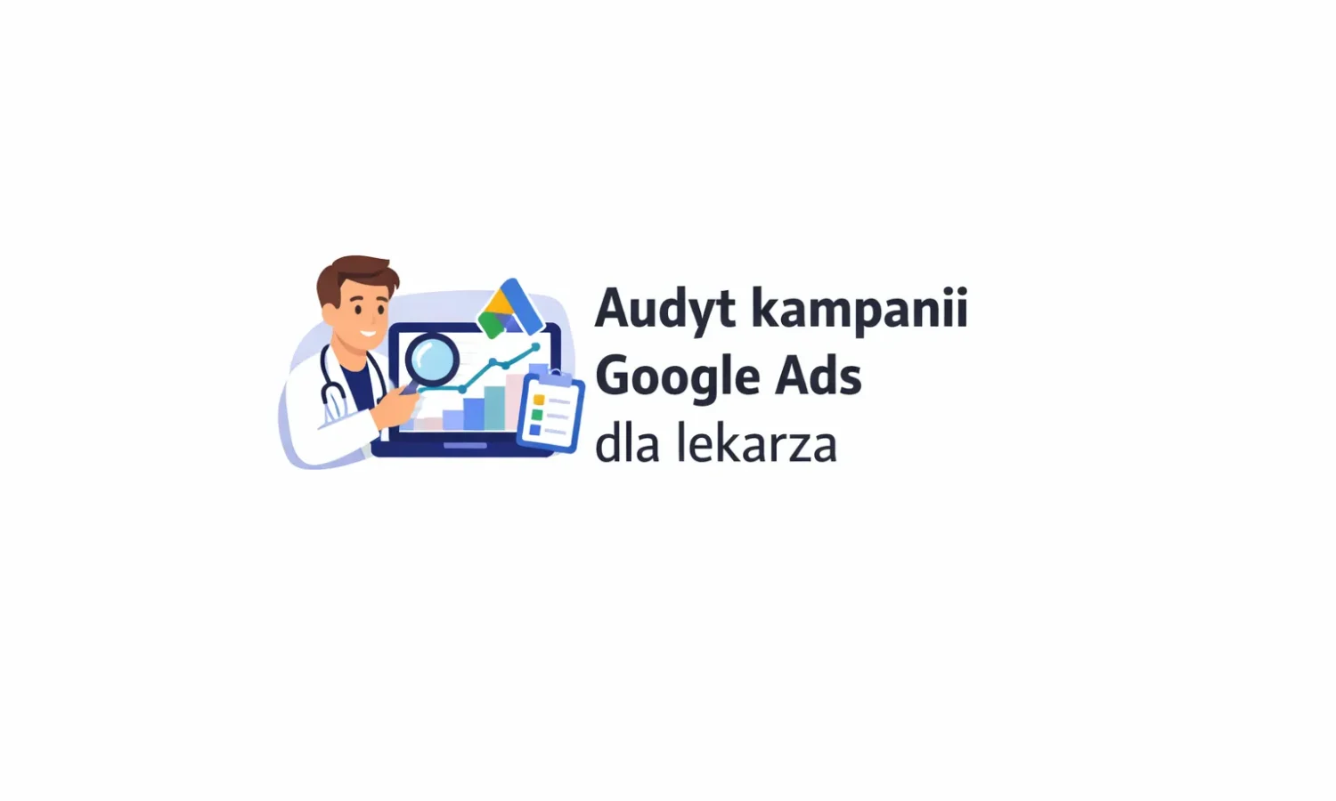 Audyt kampanii Google Ads dla lekarza