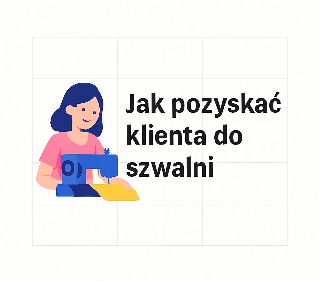 Jak pozyskać klienta do szwalni