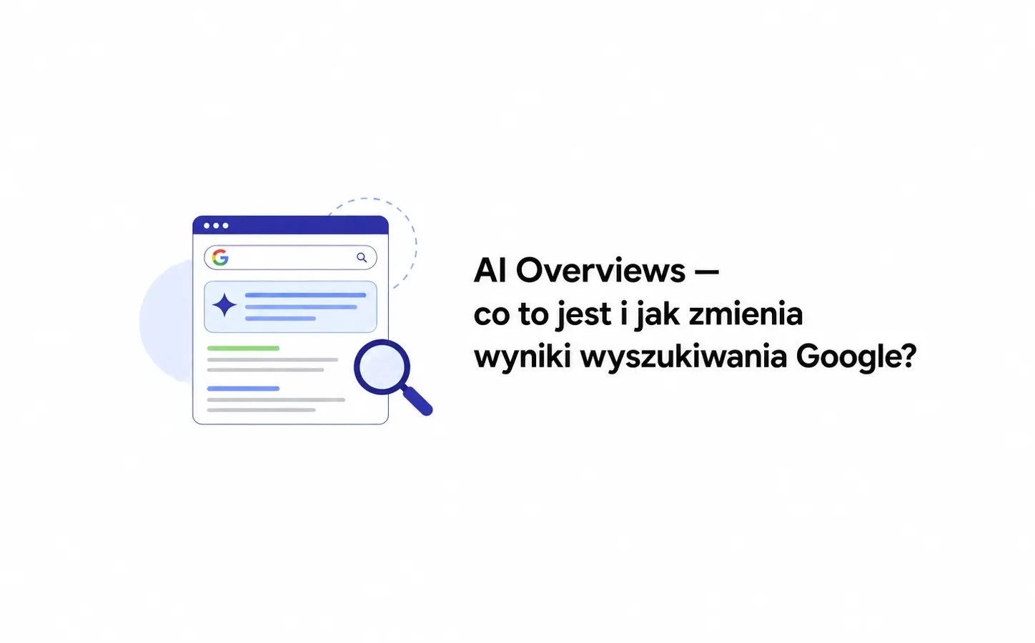 AI Overviews — co to jest i jak zmienia wyniki wyszukiwania Google?