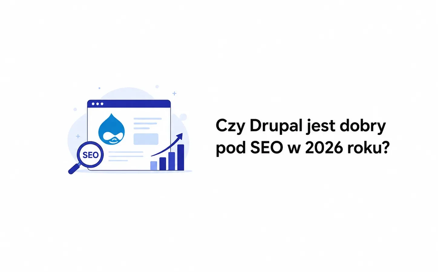 Czy Drupal jest dobry pod SEO w 2026 roku?
