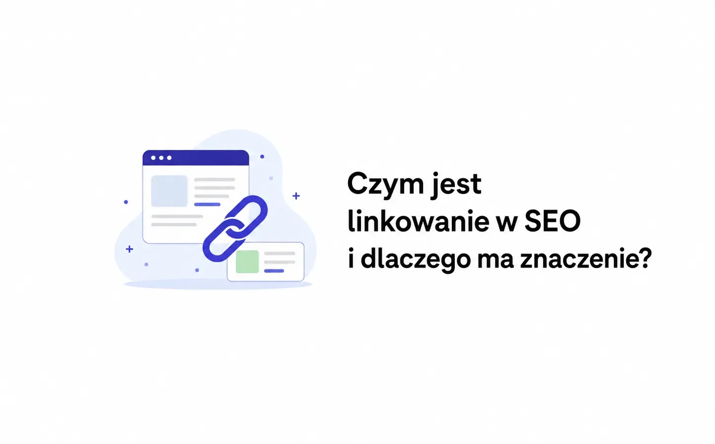 Czym jest linkowanie w SEO i dlaczego ma znaczenie?