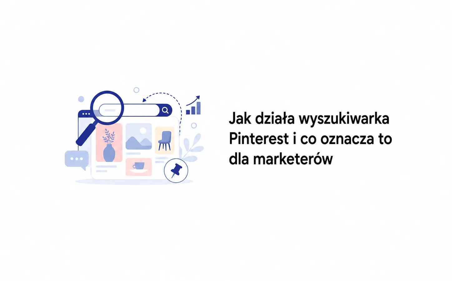 Jak działa wyszukiwarka Pinterest i co oznacza to dla marketerów