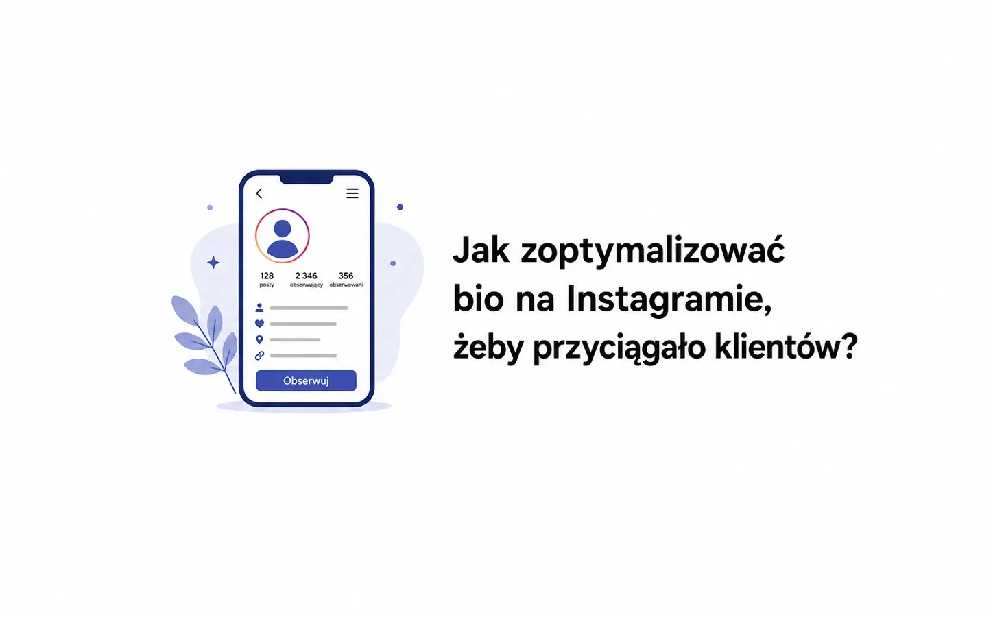 Jak zoptymalizować bio na Instagramie, żeby przyciągało klientów?