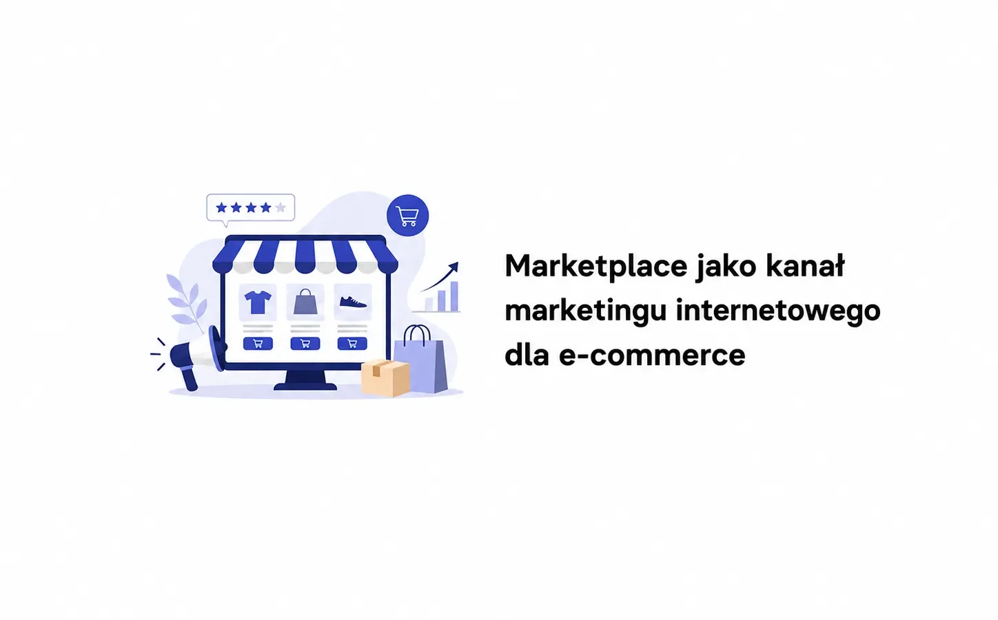 Marketplace jako kanał marketingu internetowego dla e-commerce