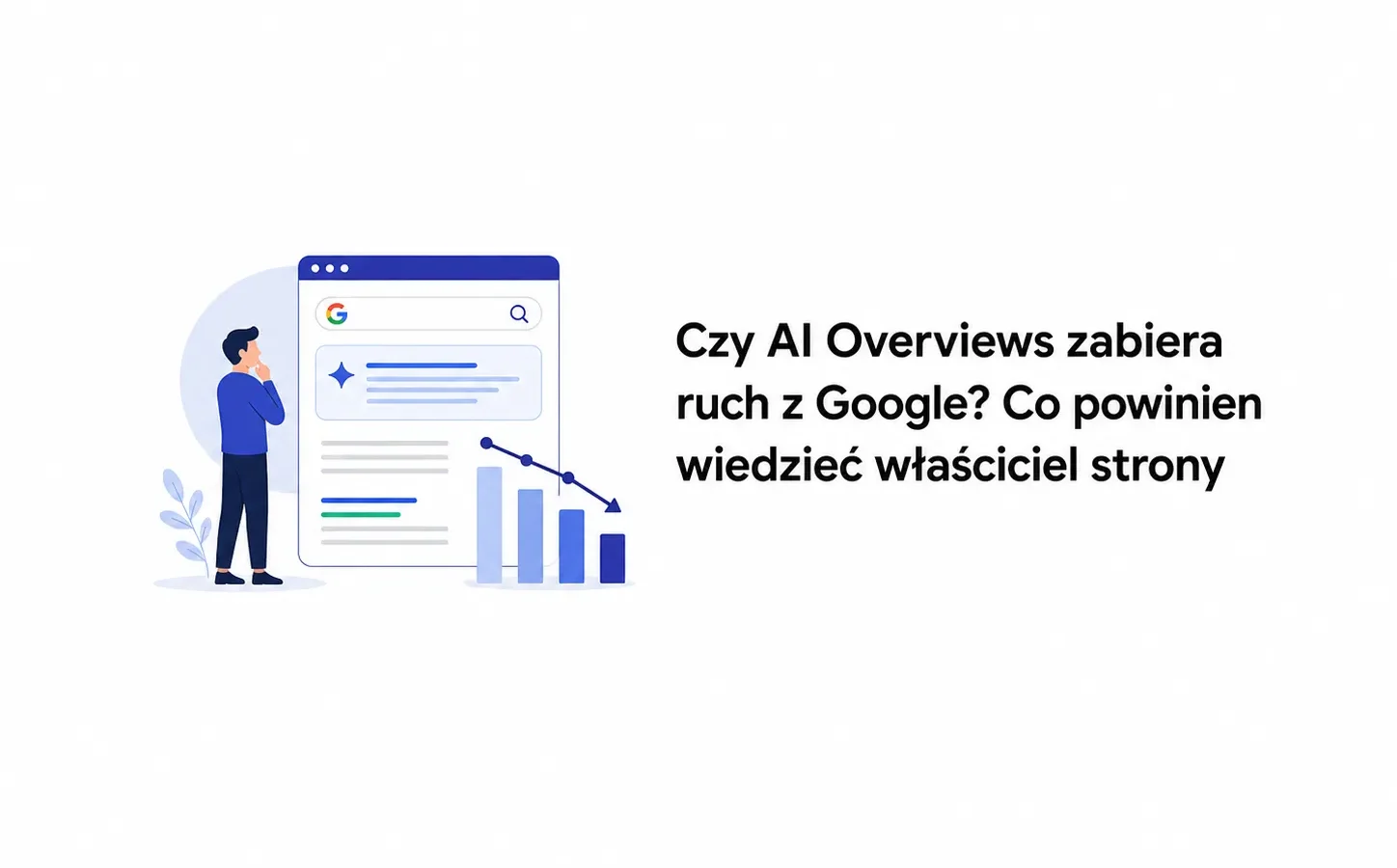 Czy AI Overviews zabiera ruch z Google? Co powinien wiedzieć właściciel strony