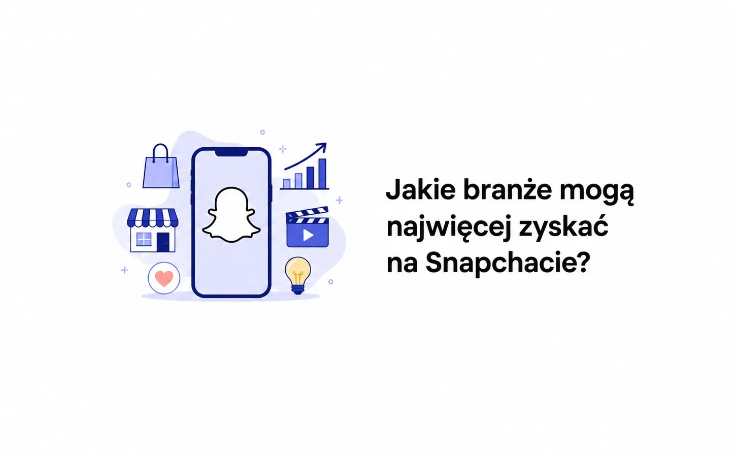 Jakie branże mogą najwięcej zyskać na Snapchacie?