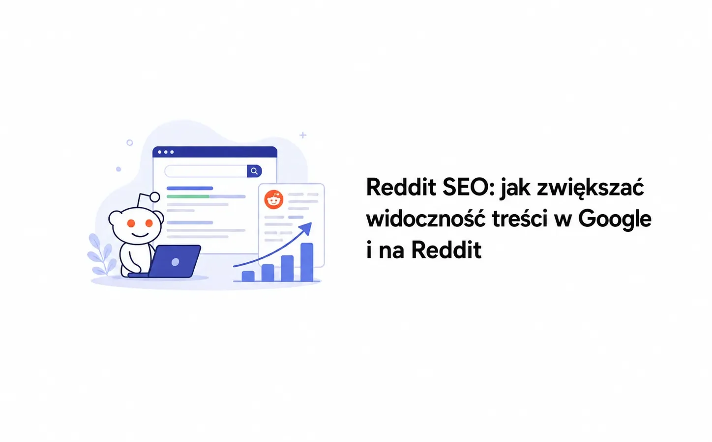 Reddit SEO: jak zwiększać widoczność treści w Google i na Reddit