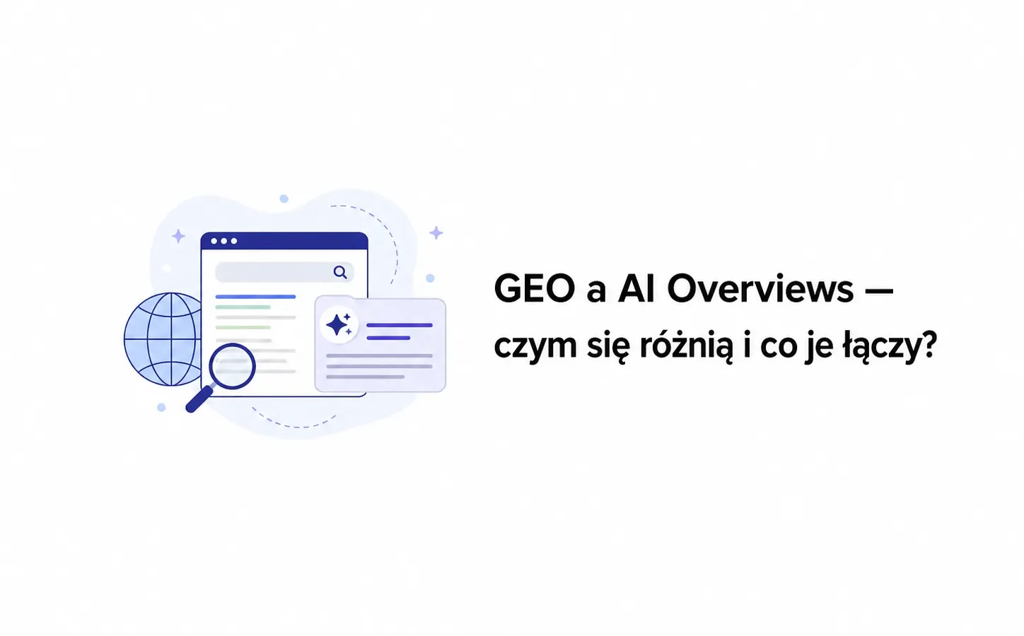 GEO a AI Overviews — czym się różnią i co je łączy?