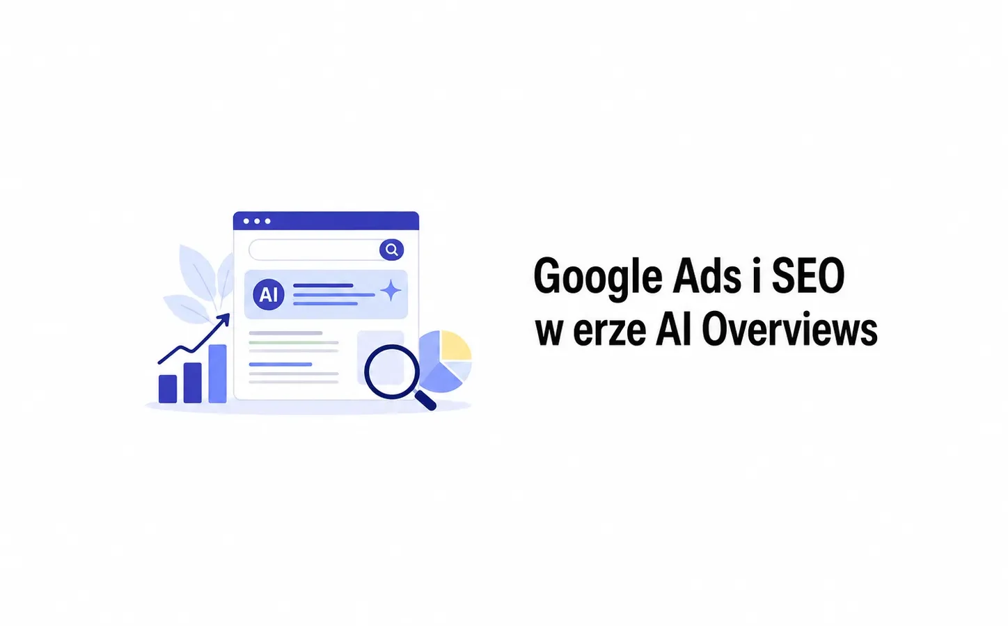 Google Ads i SEO w erze AI Overviews