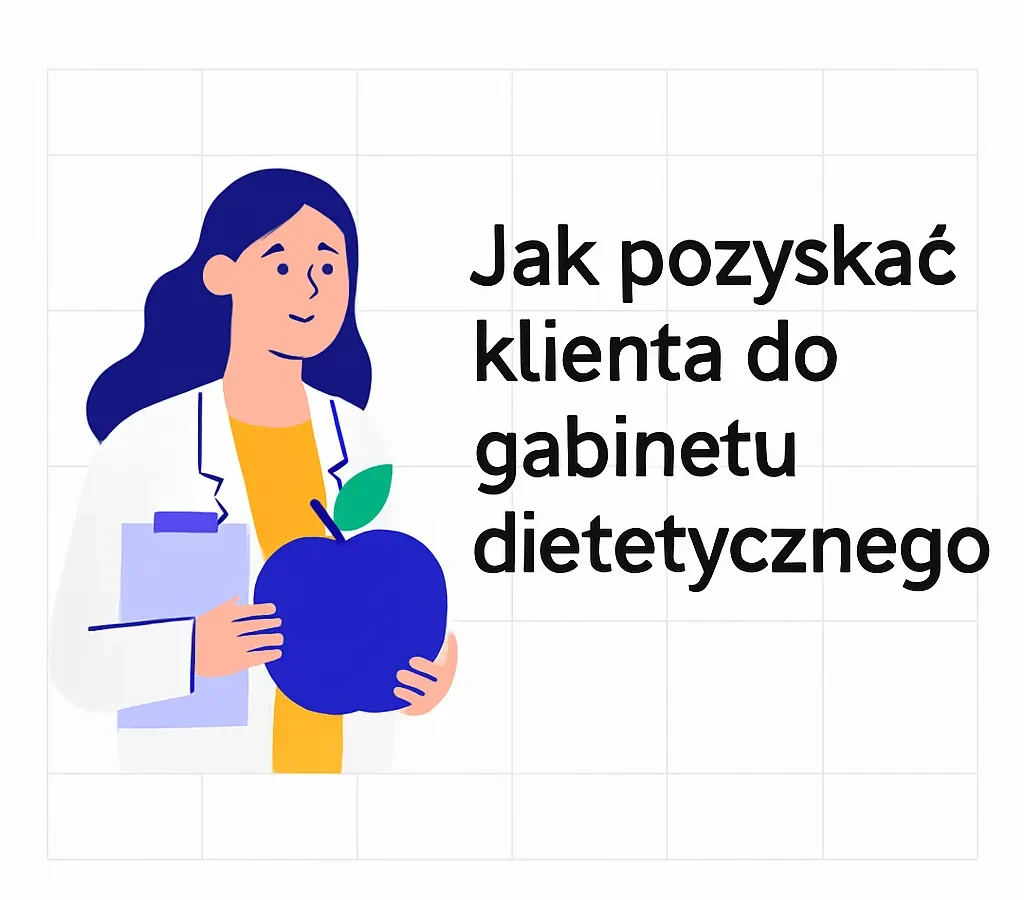 Jak pozyskać klienta do gabinetu dietetycznego